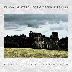 Kilwaughter's Forgotten Dreams