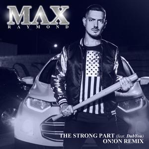 The Strong Part (feat. DubYou) [ON!ON Remix] [Explicit]
