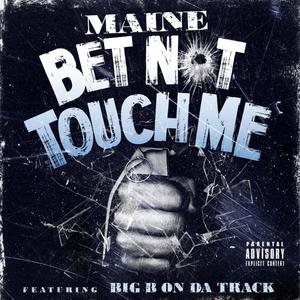 Bet not touch me (feat. Big B On Da Track) (Explicit)