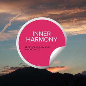 Inner Harmony - Music For Self Isolation Healing, Vol. 2