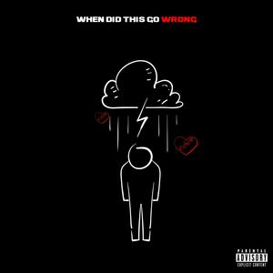 when did this go wrong (Explicit)