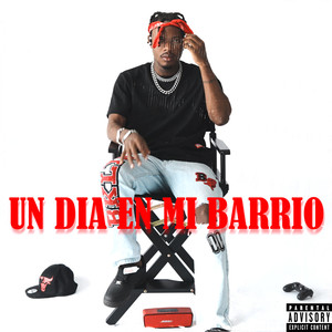 Un Dia En Mi Barrio (Explicit)