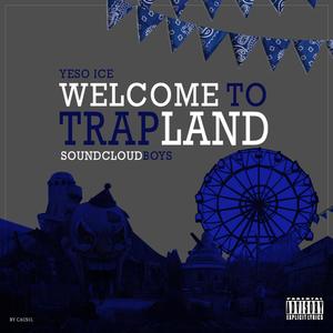 WELCOME TO TRAPLAND (Explicit)