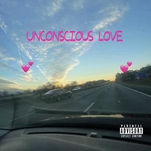 Unconscious Love (Explicit)