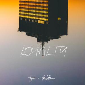 Loyalty(feat. FreshFlowz) (Explicit)