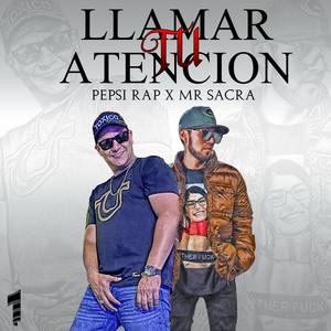 Llamar Tu Atencion (feat. Mr Sacra)