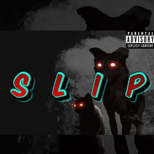 Slip (feat. Renico Vibes) (Explicit Version|Explicit)