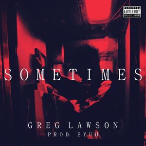 Sometimes (Explicit)