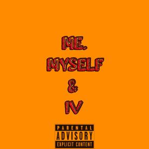 Me, Myself & Iv (Explicit)