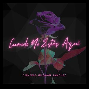 Cuando No Estás Aquí