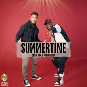 Summertime (feat. Zaire Ink & Afuhmbom)