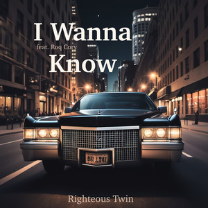 I Wanna Know