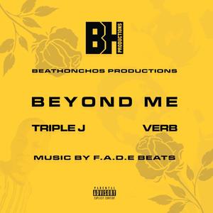 Beyond Me (feat. Triple J & Verb) [Explicit]