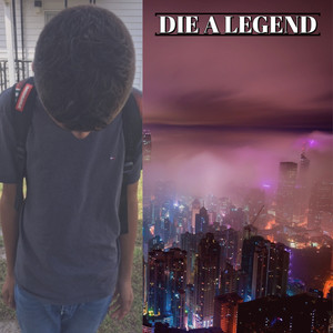 DIE A LEGEND (Explicit)