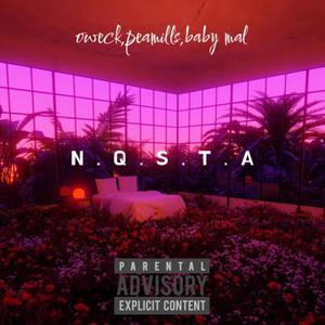 N.Q.S.T.A (feat. Peamills & Baby mal) [Explicit]