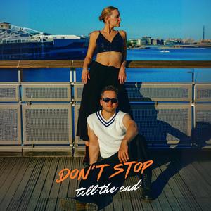 Don't Stop Till The End