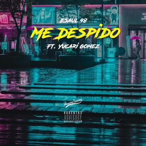 Me Despido (feat. Yucari Gómez) [Explicit]