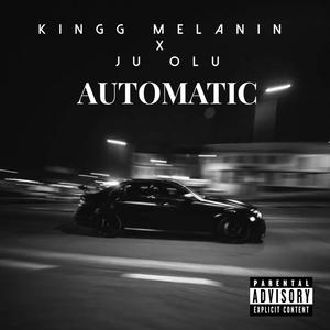 Automatic (feat. Ju Olu) [Explicit]