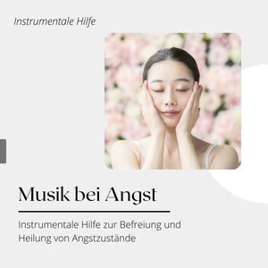 Musik bei Angst: Instrumentale Hilfe zur Befreiung und Heilung von Angstzustände