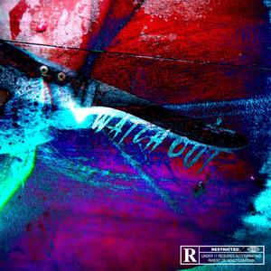 WATCH OUT! (Explicit)