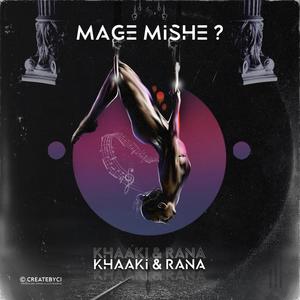 Mage Mishe? (feat. Rana) [Explicit]