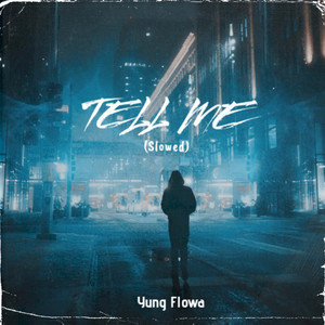Tell Me(Slowed) (Explicit)