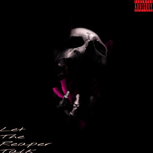 Let The Reaper Talk (Explicit)