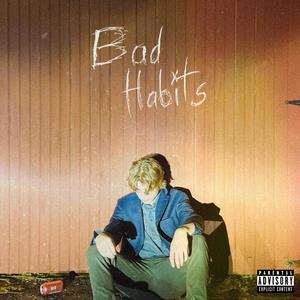 Bad Habits (Explicit)