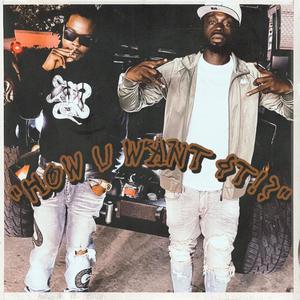 How You Want It? (feat. Sirr Blackie) [Explicit]