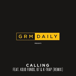 Calling (feat. Kojo Funds, 67 & K-Trap) (Remix|Explicit)