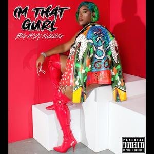 I'M THAT GURL (Explicit)