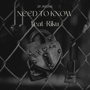 NEED TO KNOW (feat. Riku)