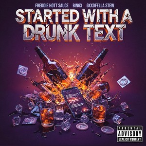Started with a DRUNK TEXT (Explicit)