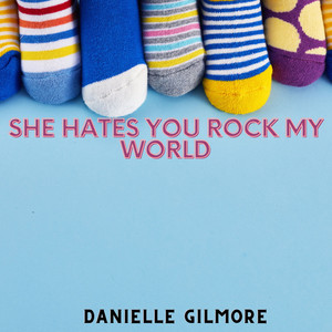 She Hates You Rock My World