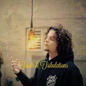 Trials & Tribulations (Explicit)