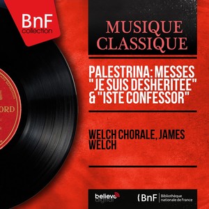 Palestrina: Messes "Je suis déshéritée" & "Iste confessor" (Mono Version)