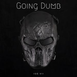 Going Dumb (Explicit)