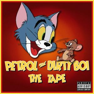 Petrol and DirtyBoi: The Tape (Explicit)