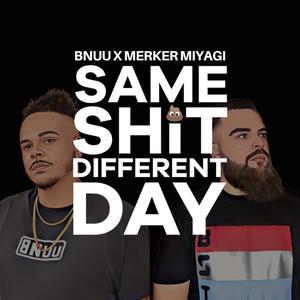 Same **** Different Day (feat. Merker Miyagi) (Explicit)
