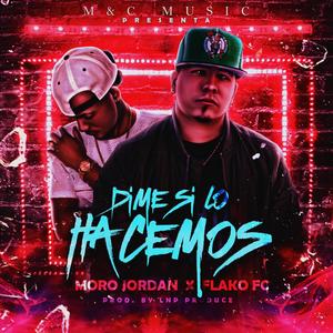 dime si lo hacemos (feat. flako fc)