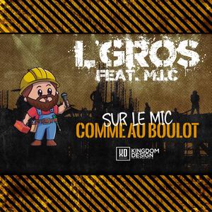 Sur le mic comme au boulot (feat. M.I.C) [Explicit]