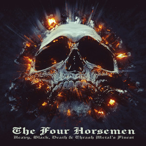 The Four Horsemen: Heavy, Black, Death & Thrash Metal's Finest (Explicit)