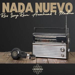 Nada nuevo (feat. Ras Levy, Ram Anahuac & Madhu)