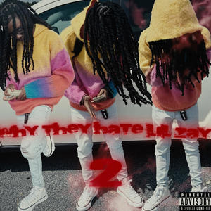 why they hate lil zay II (Explicit)