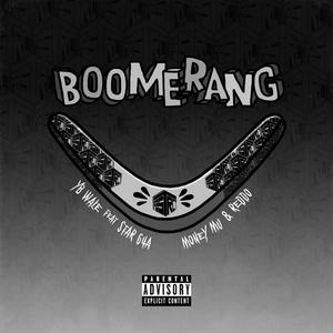 Boomerang (feat. Star G4A, Money Mu & Reddo) (Explicit)