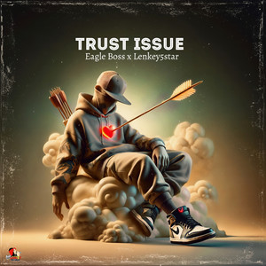 Trust Issue (Explicit)