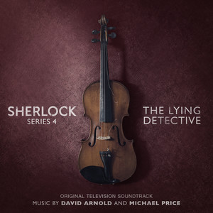 Sherlock Series 4: The Lying Detective (Original Television Soundtrack) (神探夏洛克 第四季：说谎的侦探 电视剧插曲)