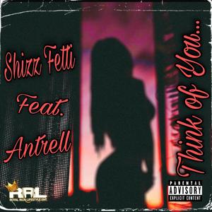 Think of You (feat. Antrell) (Explicit)