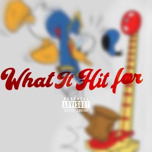 What It Hit For (Explicit)