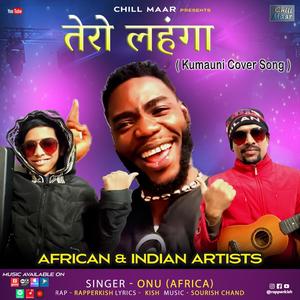 Tero Lehanga (Kumauni Cover Song) (feat. Rapper Kish, Onu (Special) & Sourish Chand)